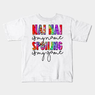 Tie Dye Nai Nai Is My Name Spoiling Is My Game Mothers Day Kids T-Shirt